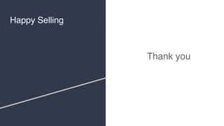 Happy Selling
Thank you
 