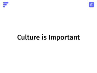 Culture is Important
 