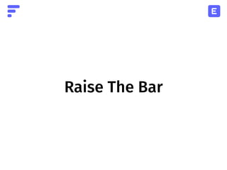 Raise The Bar
 