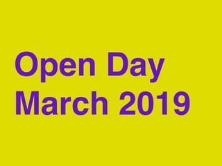 Open Day
March 2019
 