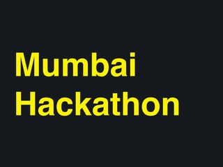 Mumbai
Hackathon
 
