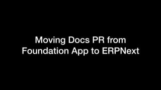 Moving Docs PR from
Foundation App to ERPNext
 