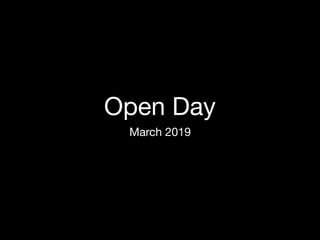 Open Day
March 2019
 