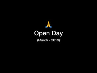 !
Open Day
(March - 2019)
 