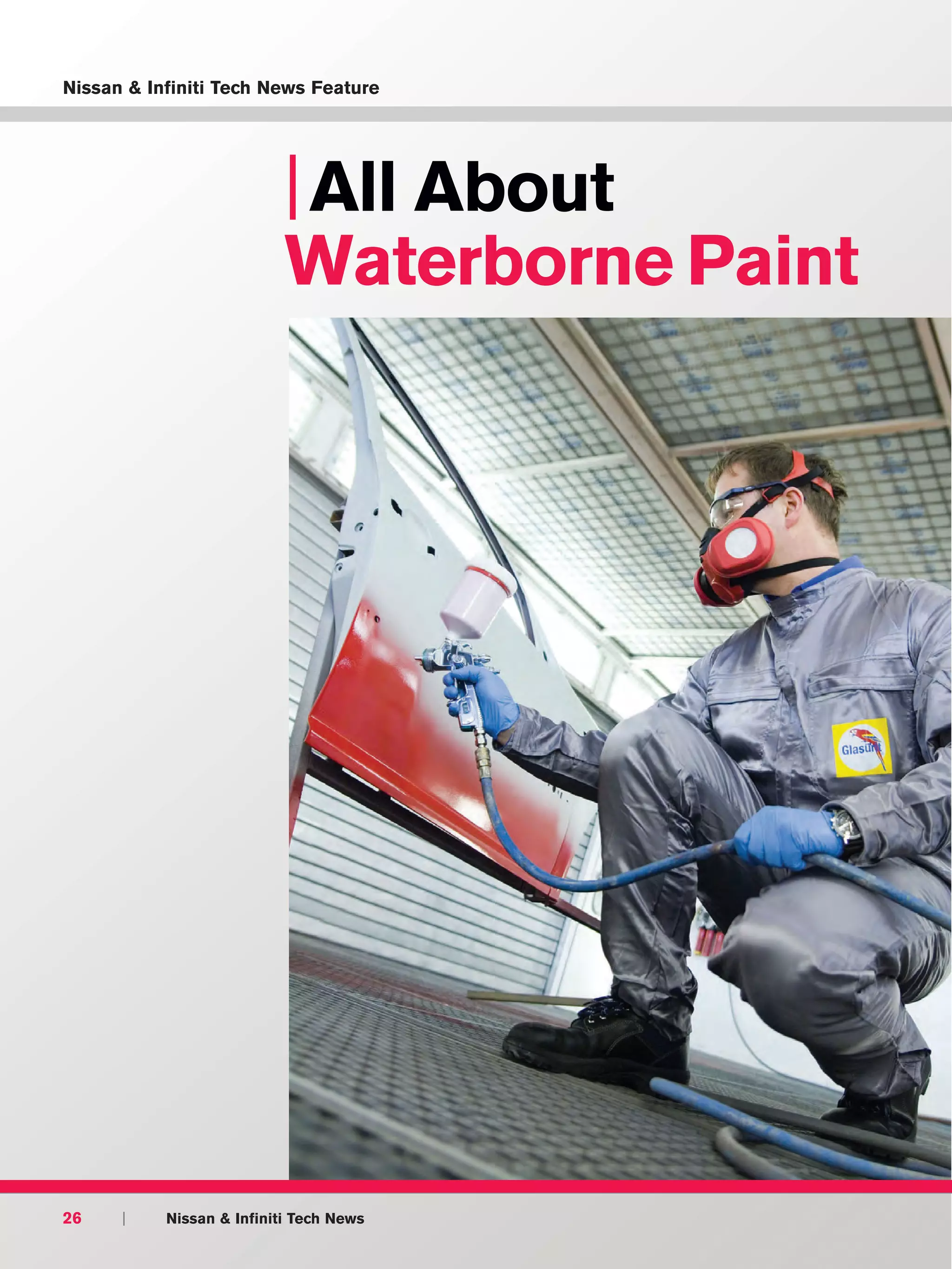 Nissan & Infiniti Tech News Feature




                           | All About
                           Waterborne Paint




26    |    Nissan & Infiniti Tech News
 