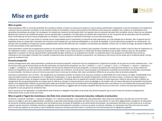 TSXV: FPC | www.falcores.com
2
CORPORATE SUMMARY
Mise en garde
Mise en garde
Cette présentation offre un survol des propriétés de la Société au Canada. Le lecteur est avisé que les projets en sont aux phases préliminaires d’exploration et que les estimations et les projections
contenues dans les présentes sont basées sur des données limitées et incomplètes. D’autres travaux devront être effectués avant de pouvoir modéliser avec confiance la minéralisation et les
paramètres économiques des projets. Par conséquent, les résultats des travaux et les estimations dont il est question dans les présentes devraient être considérés comme n’étant qu’une indication
générale de la nature et de la qualité des projets. Aucune représentation ni prédiction n’est faite quant aux résultats des travaux futurs, et rien ne garantit que les estimations dans les présentes
seront confirmées par les futurs travaux d’exploration ou d’analyse, ni que les projets se montreront d’une façon ou d’une autre économiques.
La Bourse de croissance TSX n’a pas révisé et n’accepte aucune responsabilité quant à l’exactitude et la véracité de cette présentation, qui a été préparée par la direction. Rien ne garantit que les
hypothèses prises en compte dans l’estimation des ressources seront étayées par une étude de préfaisabilité ou une étude de faisabilité, ni que les événements prospectifs se concrétiseront. Les
données sont incomplètes et d’importants travaux supplémentaires devront être effectués pour compléter une évaluation plus détaillée, incluant sans s’y limiter du forage, des études d’ingénierie
et socio-économiques et des investissements.
Cette présentation contient des renseignements portant sur des propriétés minières adjacentes ou similaires dans lesquelles la Société ne possède aucun intérêt ni droit d'y faire de l'exploration ou
de l'exploitation minière. Le lecteur est avisé que la Société n'a aucun intérêt ni aucun droit d'acquérir un intérêt dans de telles propriétés et que les gîtes minéraux situés sur des propriétés
adjacentes ou similaires ne sont pas nécessairement représentatifs des gîtes minéraux sur les propriétés de la Société. Le rendement passé n’est pas garant du rendement futur et tous les
investisseurs sont encouragés à consulter leur conseiller en placement avant de prendre une décision de placement. Les investisseurs sont encore une fois avisés que le rendement passé n’est pas
garant du rendement futur.
Énoncés prospectifs
Certains renseignements dans cette présentation constituent des énoncés prospectifs, notamment tous les renseignements à l’égard de nos projets, de nos plans et de notre rendement futur. Tous
les énoncés autres que les énoncés basés sur des faits historiques sont des énoncés prospectifs. Les mots « s’attend à », « croit », « anticipe », « sera », « a l’intention », « estime », « prévisions »,
« budget », « échéancier », ou des expressions semblables sont des termes indiquant des énoncés prospectifs. Les énoncés prospectifs sont nécessairement fondés sur un certain nombre de
facteurs et d’hypothèses qui, bien qu’ils soient considérés raisonnables par la direction, sont de par leur nature assujettis à d’importantes incertitudes et éventualités commerciales, économiques
et concurrentielles. Des facteurs connus et inconnus pourraient faire en sorte que les résultats réels soient sensiblement différents de ceux prévus dans les énoncés prospectifs.
Ces facteurs comprennent, sans s’y limiter : des changements aux estimations actuelles de réserves et de ressources minérales; la disponibilité de la main-d’œuvre; les litiges; la disponibilité et les
coûts plus élevés associés aux entrepreneurs et à l’équipement d’exploration; la nature spéculative des activités d’exploration minérale et de mise en valeur, y compris les risques associés à
l’obtention des permis requis; les disputes à propos des titres de propriété; l’incertitude face à la capacité de la Société à amasser les fonds requis pour mettre en œuvre ses plans d’affaires; les
changements des lois gouvernementales aux niveaux local et national au Canada; le risque de pertes en raison de sabotage ou de troubles civils; les risques découlant de la propriété d’instruments
dérivés; et les opportunités d’affaires qui pourraient être visées par la Société. Plusieurs de ces incertitudes et éventualités peuvent avoir une incidence sur nos résultats réels et pourraient faire en
sorte que nos résultats réels soient sensiblement différents de ceux exprimés ou suggérés dans les énoncés prospectifs faits par nous ou en notre nom. Le lecteur est avisé que les énoncés
prospectifs ne sont pas garants du rendement futur.
Sauf si requis par les lois applicables, la Société décline toute intention ou obligation d'actualiser ou de réviser tout énoncé prospectif, que ce soit en raison de nouveaux renseignements,
d'évènements futurs ou pour toute autre raison.
Mise en garde à l’égard des investisseurs des États-Unis concernant les ressources mesurées, indiquées et présumées
Les termes « ressources mesurées », « ressources indiquées » et « ressources présumées » sont utilisés dans cette présentation. Nous avisons les investisseurs que bien que ces termes soient
reconnus et exigés en vertu de la règlementation canadienne, la Securities and Exchange Commission des États-Unis ne les reconnaît pas. En vertu de la règlementation canadienne, les estimations
de ressources minérales présumées ne peuvent servir de fondement pour les études de faisabilité ou les autres études économiques. Les investisseurs des États-Unis sont avisés qu’on ne doit pas
supposer que des ressources minérales mesurées ou indiquées seront éventuellement converties, en tout ou en partie, en réserves minérales. Les investisseurs des États-Unis sont aussi avisés
qu’on ne doit pas supposer qu’une partie ou que la totalité des ressources minérales présumées existe, ni qu’elle pourra être économiquement ou légalement exploitée.
 
