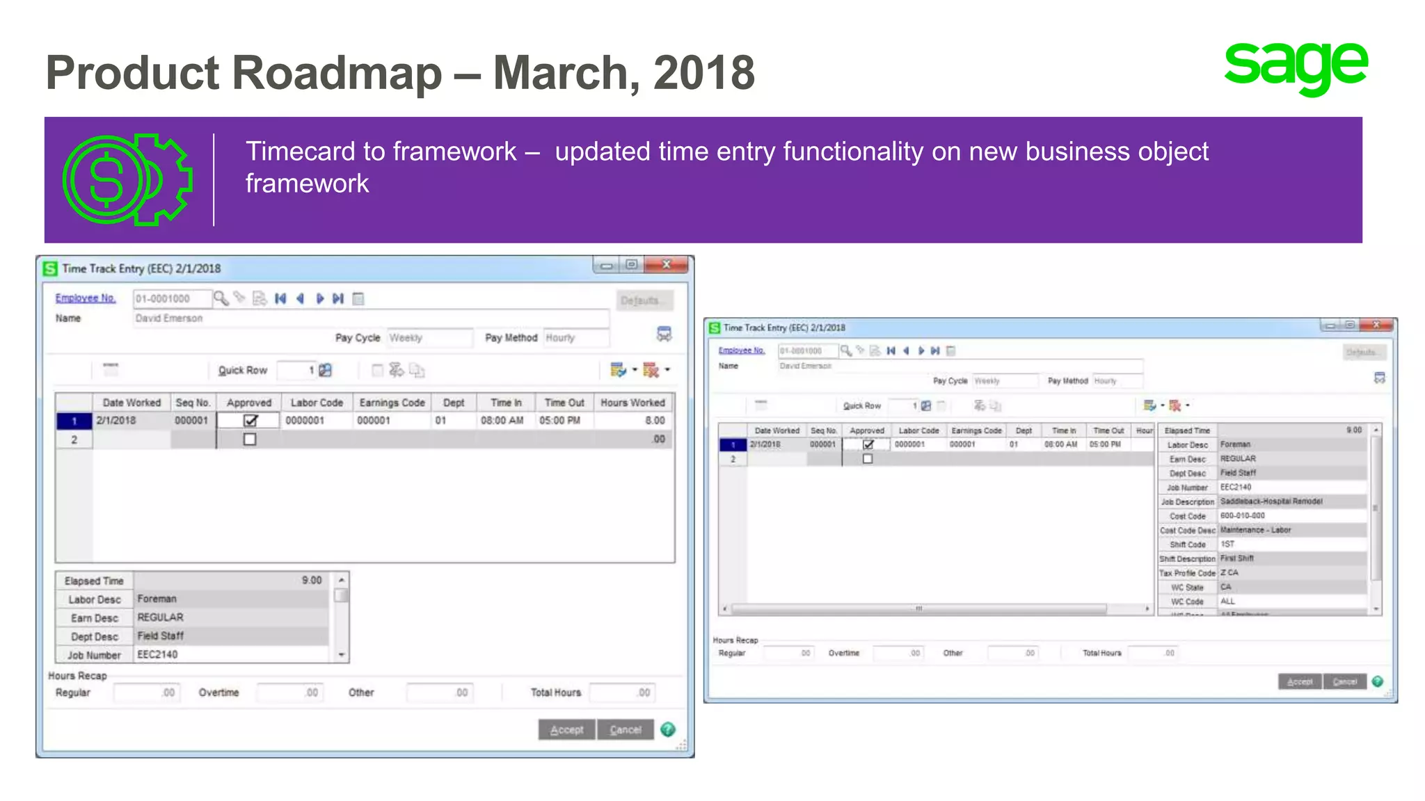 Product Roadmap – March, 2018
Timecard to framework – updated time entry functionality on new business object
framework
 