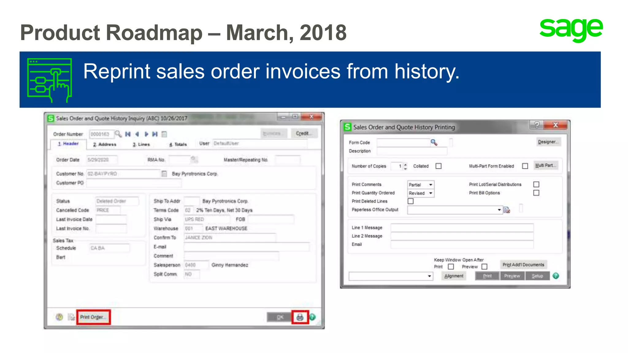 Reprint sales order invoices from history.
Product Roadmap – March, 2018
 