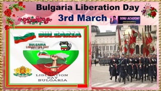 Bulgaria Liberation Day
3rd March
 