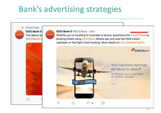 Bank’s	advertising	strategies	
16
 