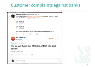 Customer	complaints	against	banks	
17
 