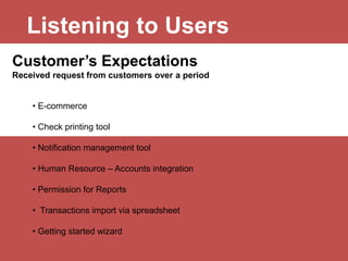 Listening to Users
Customer’s Expectations
Received request from customers over a period


    • E-commerce

    • Check p...