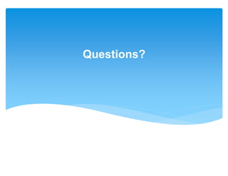 Questions?
 