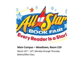 Main Campus – Woodlawn, Room 219
March 10th – 13th, Monday through Thursday
Before/After Class
 