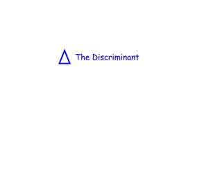 The Discriminant
 