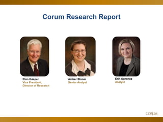 7
Corum Research Report
Elon Gasper
Vice President,
Director of Research
Amber Stoner
Senior Analyst
Erin Sanchez
Analyst
 