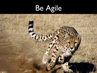 Be Agile 