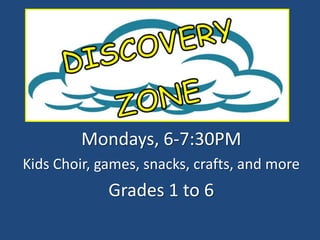 Mondays, 6-7:30PM
Kids Choir, games, snacks, crafts, and more
             Grades 1 to 6
 