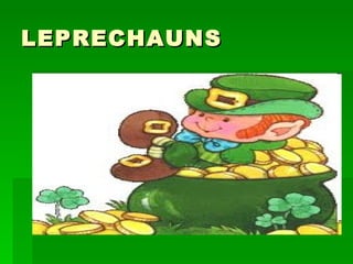 LEPRECHAUNS 
