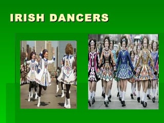 IRISH DANCERS 