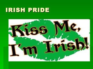IRISH PRIDE 