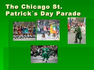 The Chicago St. Patrick´s Day Parade 