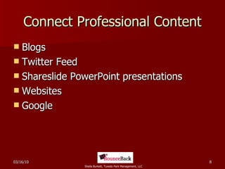 Connect Professional Content Blogs Twitter Feed Shareslide PowerPoint presentations Websites Google 
