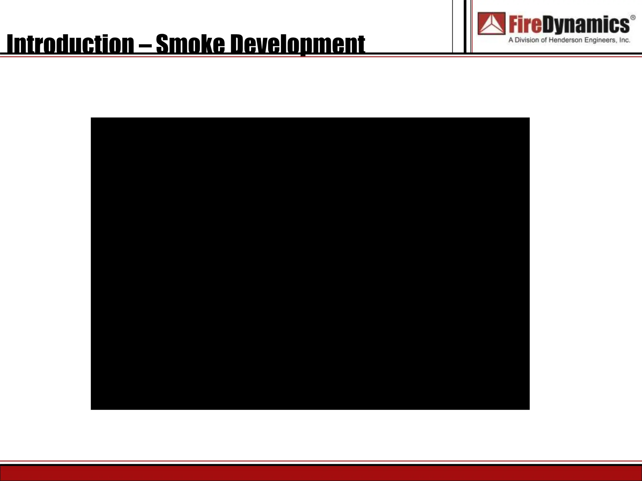 Introduction – Smoke Development
 