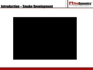 Introduction – Smoke Development
 
