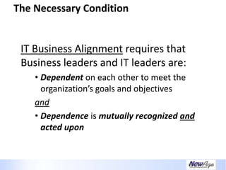 Creating A Necessary Dependence - IT Business Alignment