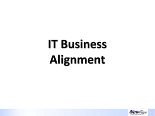 Creating A Necessary Dependence - IT Business Alignment