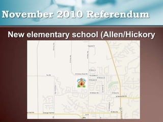 November 2010 ReferendumNew elementary school (Allen/Hickory Grove)