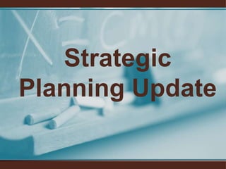 Strategic Planning Update
