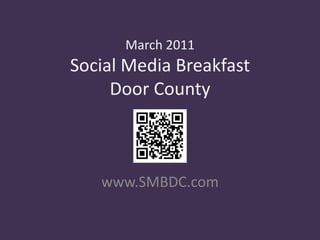 March 2011Social Media Breakfast Door County www.SMBDC.com 