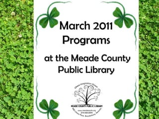 March 2011 Programs  at the Meade County Public Library 