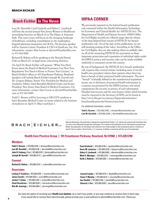 BRACH EICHLER


                                                                                          HIPAA CORNER
     Brach Eichler In The News
                                                                                          We previously reported on the federal breach notification
    Lani M. Dornfeld, Carol Grelecki and Debra C. Lienhardt                               rule contained within the Health Information Technology
    will host the second annual New Jersey Women in Healthcare                            for Economic and Clinical Health Act (HITECH Act). The
    networking function on March 21 at The Palace at Somerset                             Department of Health and Human Services’ (HHS) Office
    Park. This year’s event will focus on the changing landscape                          for Civil Rights recently set a March target date for release
    of healthcare, including consolidation in the marketplace,                            of the long-delayed final version of HITECH Act breach
    hospital-physician integration and ACOs. The keynote speaker                          notification rule. (As of the date of this publication, we are
    will be Annette Catino, President  CEO of QualCare, Inc. For                         still awaiting posting of the rules.) According to the Office
    information, contact Alan Levine at alevine@bracheichler.com                          for Civil Rights, they are also making efforts to publish rules
    or 973-364-8389.                                                                      on all of the remaining HITECH Act provisions so these
                                                                                          important protections and expansions of individual rights under
    Richard B. Robins will be speaking at the Newark Dental
                                                                                          the HIPAA privacy and security rules can be made available
    Club on March 22, on legal issues concerning dentistry.
                                                                                          uniformly to consumers across the country.
    On April 30, Brach Eichler will sponsor “What You Don’t
                                                                                          By way of background, the HITECH Act’s breach notification
    Know about the Board of Medical Examiners Can Hurt You:
                                                                                          rule requires that covered entities (including most, if not all,
    Regulations You Need to Know to Protect Your License,” at
                                                                                          health care providers) inform their patients when there has
    Brach Eichler’s offices at 101 Eisenhower Parkway, Roseland.
                                                                                          been a breach of their protected health information. The term
    Speakers will include Brach Eichler’s Joseph M. Gorrell and
                                                                                          “breach” is broadly defined as the unauthorized acquisition,
    Dr. Gregory Rokosz, Senior Vice President for Medical and
                                                                                          access, use or disclosure of protected health information in
    Academic Affairs, Saint Barnabas Medical Center and former
                                                                                          a manner not permitted by the HIPAA privacy rule which
    President, New Jersey State Board of Medical Examiners. For
                                                                                          compromises the security or privacy of such information.
    more information, contact Alan Levine at alevine@bracheichler.
                                                                                          Detailed instructions and the time-frames within which breaches
    com or 973-364-8389.
                                                                                          must be reported to the Secretary of HHS can be found at:
    Todd C. Brower will be lecturing to OB-GYN residents at                               http://www.hhs.gov/ocr/privacy/hipaa/administrative/
    Saint Barnabas Medical Center on issues related to the business                       breachnotificationrule/brinstruction.html.
    of medicine on April 13, May 4 and June 1.
                                                                                          For additional information, contact:

                                                                                          Todd C. Brower  |  973.403.3103  |  tbrower@bracheichler.com
                                                                                          Lani M. Dornfeld  |  973.403.3136  |  ldornfeld@bracheichler.com



                                                                  Attorney Advertising: This publication is designed to provide Brach Eichler, L.L.C. clients and contacts with information they
                                                                  can use to more effectively manage their businesses. The contents of this publication are for informational purposes only.
                                                                  Neither this publication nor the lawyers who authored it are rendering legal or other professional advice or opinions on
                                                                  specific facts or matters. Brach Eichler, L.L.C. assumes no liability in connection with the use of this publication.



                  Health Care Practice Group | 101 Eisenhower Parkway, Roseland, NJ 07068 | 973.228.5700

    Members
    Todd C. Brower | 973.403.3103 | tbrower@bracheichler.com	                           Carol Grelecki | 973.403.3140 | cgrelecki@bracheichler.com
    Lani M. Dornfeld | 973.403.3136 | ldornfeld@bracheichler.com                        Kevin M. Lastorino | 973.403.3129 | klastorino@bracheichler.com
    John D. Fanburg, Chair | 973.403.3107 | jfanburg@bracheichler.com	                  Debra C. Lienhardt | 973.364.5203 | dlienhardt@bracheichler.com
    Joseph M. Gorrell | 973.403.3112 | jgorrell@bracheichler.com                        Mark E. Manigan | 973.403.3132 | mmanigan@bracheichler.com
                                                                                        Keith J. Roberts | 973.364.5201 | kroberts@bracheichler.com
    Counsel
    Richard B. Robins | 973.403.3147 | rrobins@bracheichler.com

    Associates
    Lindsay P. Cambron | 973.364.5232 | lcambron@bracheichler.com                       Leonard Lipsky | 973.364.5218 | llipsky@bracheichler.com
    Jenny Carroll | 973.364.5223 | jcarroll@bracheichler.com                            Conor F. Murphy | 973.364.5214 | cmurphy@bracheichler.com
    Jordan T. Cohen | 973.403.3144 | jcohen@bracheichler.com                            Isai Senthil | 973.403.3150 | isenthil@bracheichler.com
    Chad Ehrenkranz | 973.364.5234 | cehrenkranz@bracheichler.com                       Edward J. Yun | 973.364.5229 | eyun@bracheichler.com
    Rita M. Jennings | 973.364.5204 | rjennings@bracheichler.com


          You have the option of receiving your Health Law Updates via e-mail if you prefer, or you may continue to receive them in hard copy.
             If you would like to receive them electronically, please provide your e-mail address to alevine@bracheichler.com. Thank you.
4
 