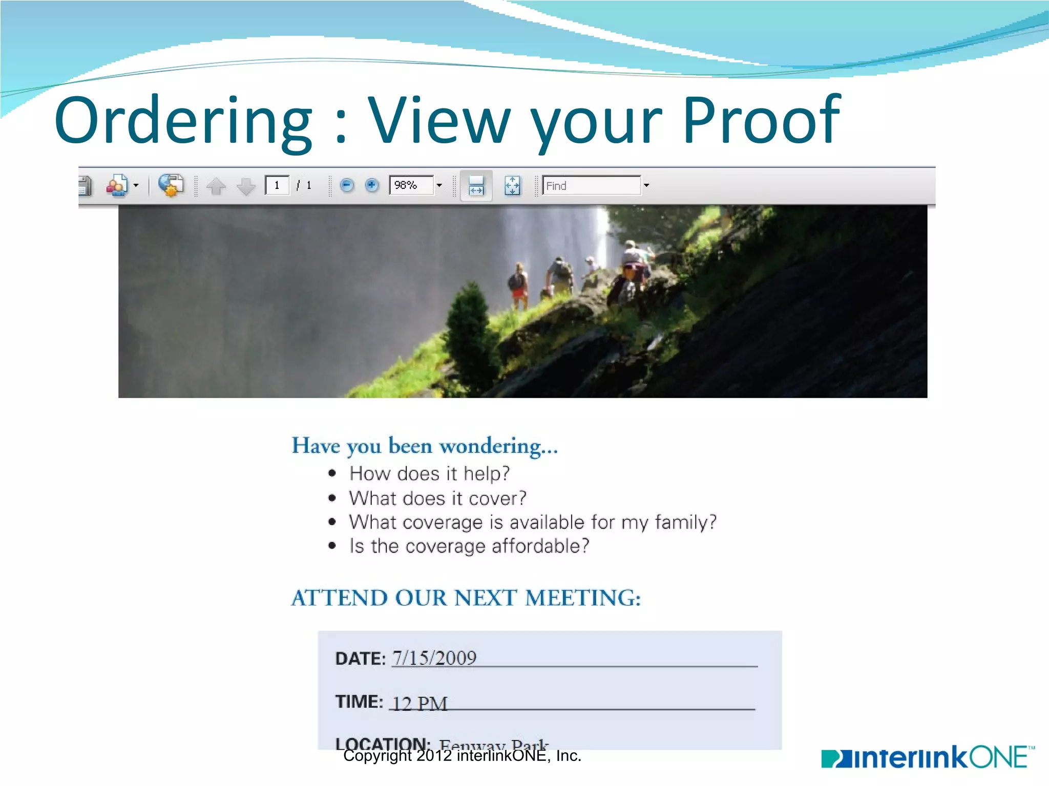 Ordering : View your Proof




         Copyright 2012 interlinkONE, Inc.
 