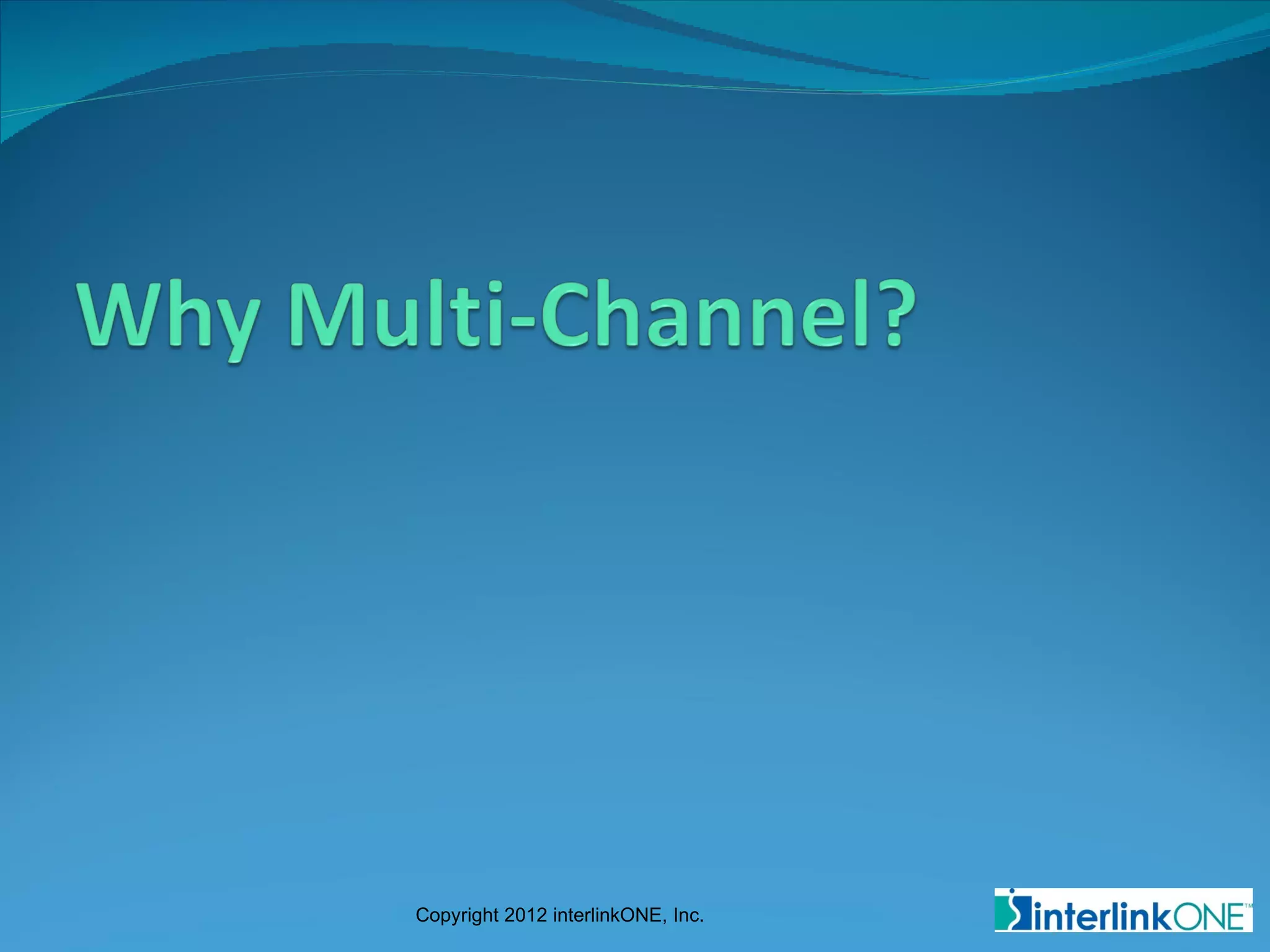 Copyright 2012 interlinkONE, Inc.
 
