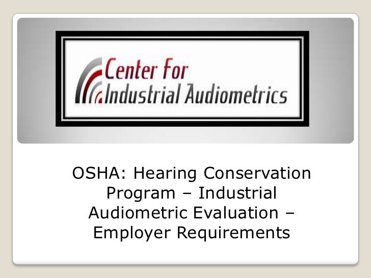 OSHA Hearing Conservation Program Industrial Audiometric Evaluation