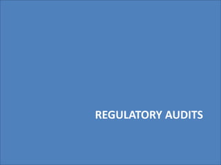 REGULATORY AUDITS
 