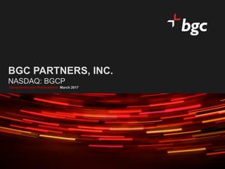 Date
1
BGC PARTNERS, INC.
NASDAQ: BGCP
General Investor Presentation March 2017
 