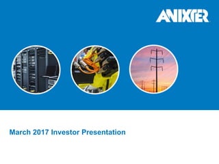 1
March 2017 Investor Presentation
 