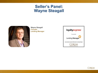 41
Seller’s Panel:
Wayne Steagall
Wayne Steagall
Founder
Lending Manager
 