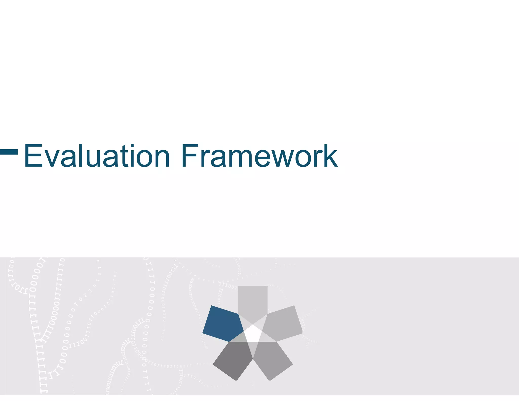 Evaluation Framework
 