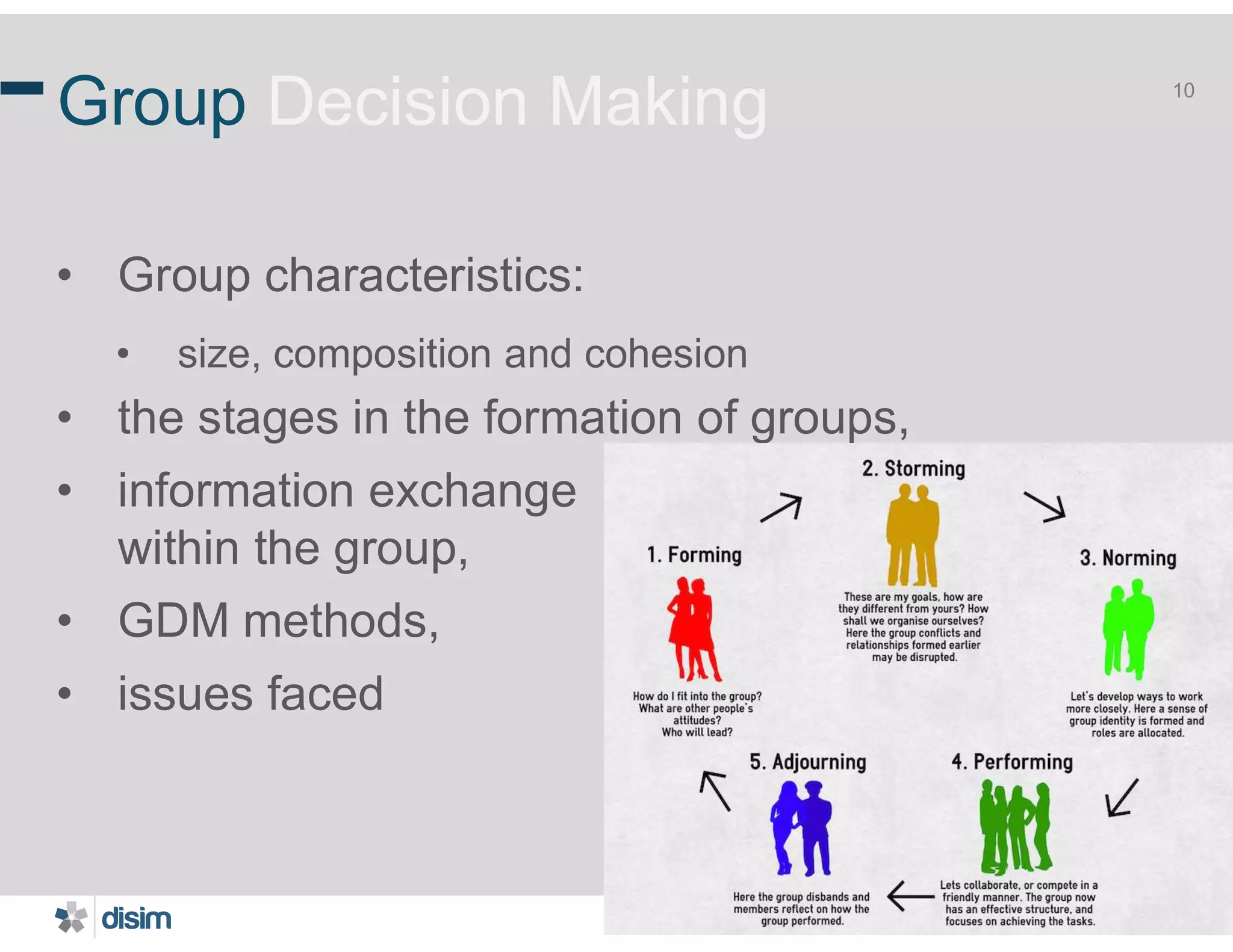 Henry Muccini @ MARCH 2019@ICSA2019
10
Group Decision Making
• Group characteristics:
• size, composition and cohesion
• the stages in the formation of groups,
• information exchange
within the group,
• GDM methods,
• issues faced
 