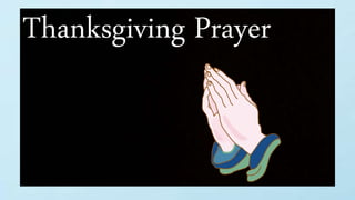 Thanksgiving Prayer
 