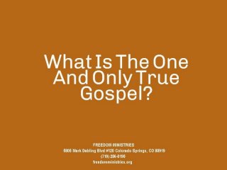 What Is The One And Only True Gospel?