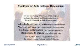@kevingoldsmith #AgileBizTrans
 