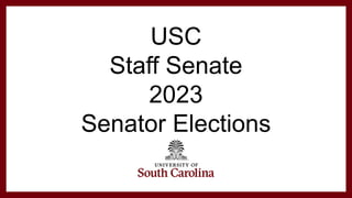 USC
Staff Senate
2023
Senator Elections
 