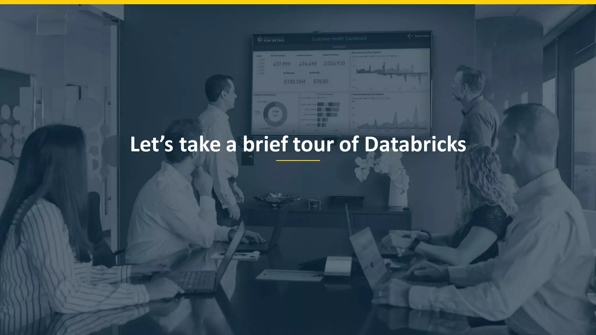 Let’s take a brief tour of Databricks 